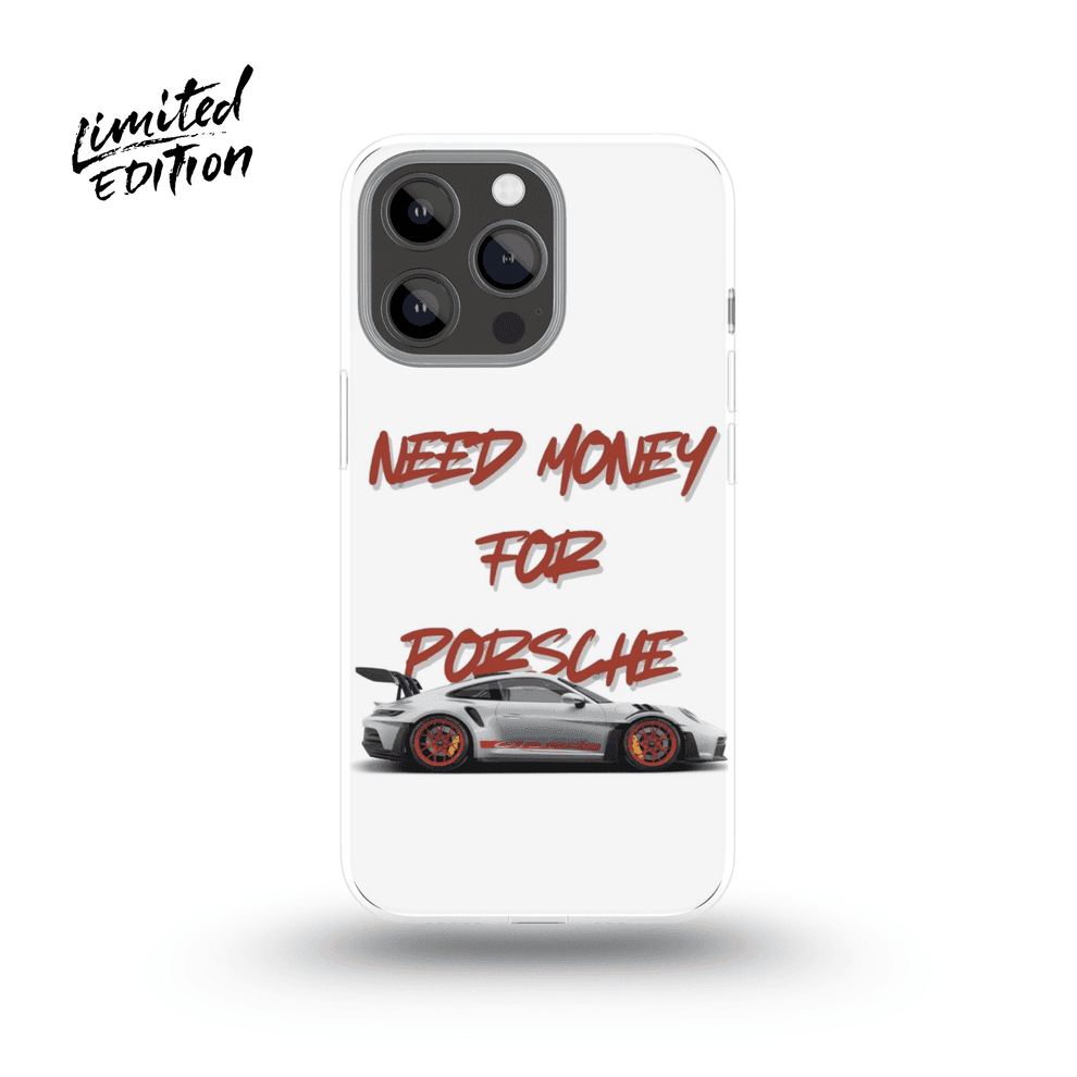 Need Money 4 PORSCHE Phone Case - Limited Edition Pour iPhone