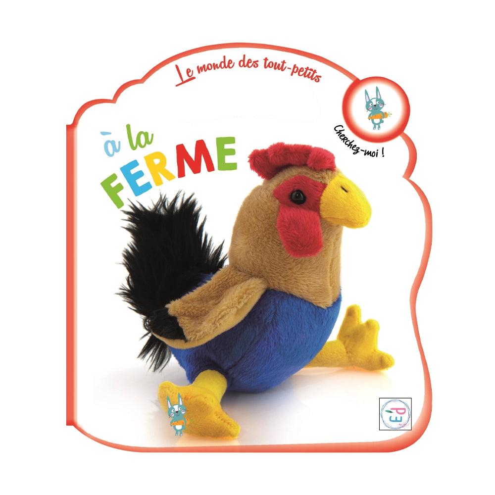 A LA FERME - LE MONDE DES TOUT PETITS