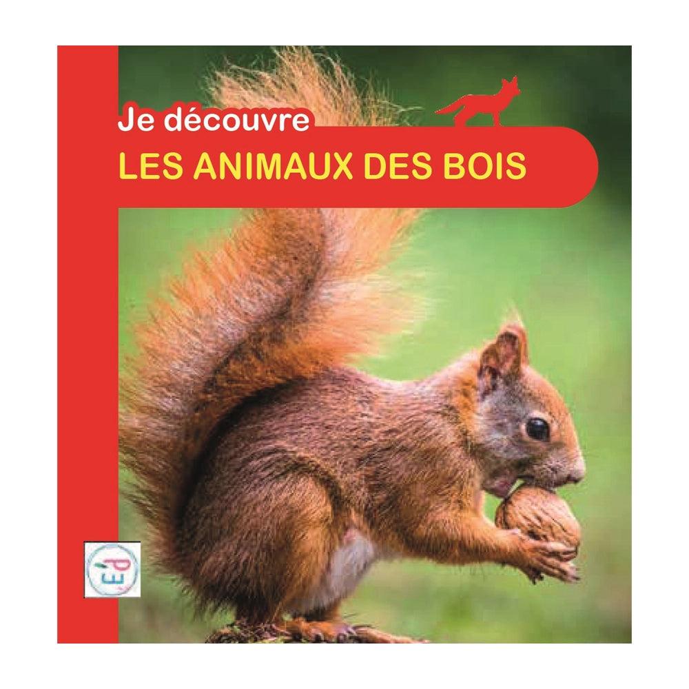 LES ANIMAUX DES BOIS - JE DECOUVRE